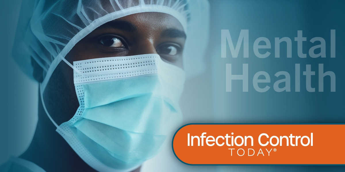 Infection Control Today topic of the month: Mental Health. 