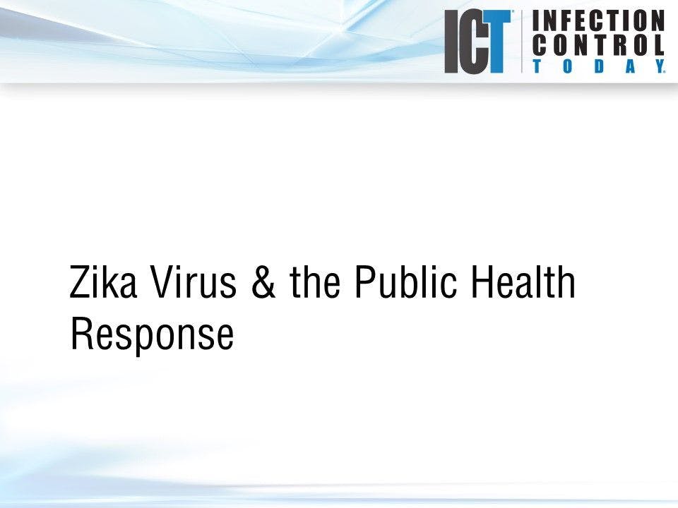 Slide Show: Zika Virus and the Public Health Response