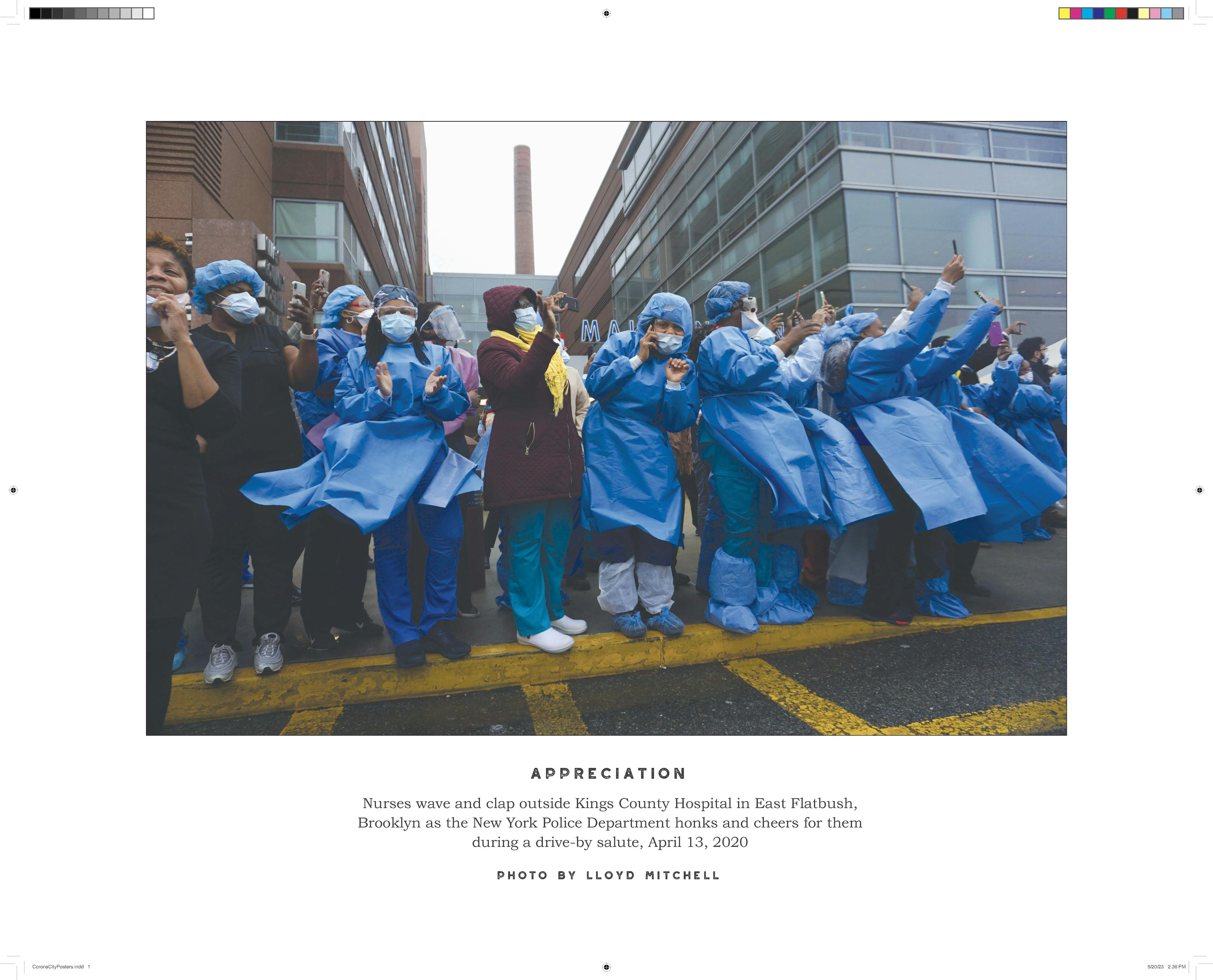 Appreciation  Nurses wave and clap outside Kings County Hospital in East Flatbush, Brooklyn as the New York Police Department honks and cheers for them during a drive-by salute, April 13, 2020.  (Photo by Lloyd Mitchell published in Corona City.) 