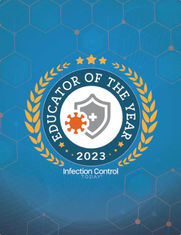 The Infection Control Today®’s Educator of the Year Award™