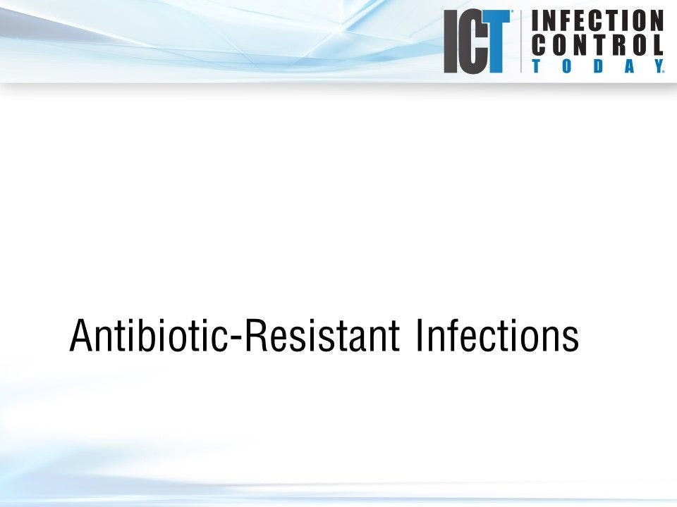 Slide Show: Antibiotic-Resistant Infections